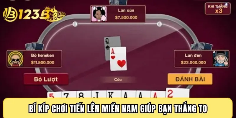 Bí kíp chơi Tiến Lên Miền Nam giúp bạn thắng to