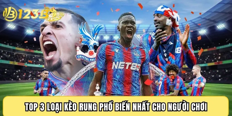 Top 3 loại kèo rung phổ biến nhất cho người chơi